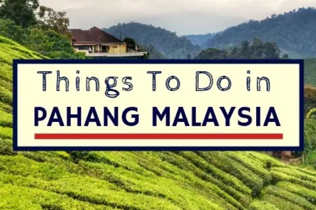 pahang malaysia 1 - Yuk Intip Sederet Destinasi Wisata yang Terkenal di Pahang Malaysia